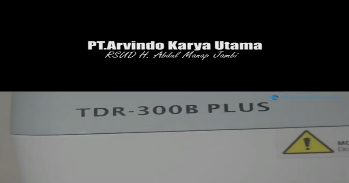 PEMASANGAN MINDRAY TDR 300B PLUS DI RSUD H.ABDUL MANAP JAMBI – Arvindo ...